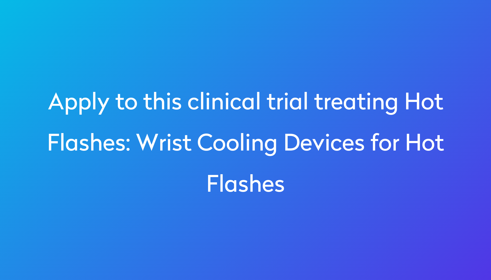 wrist-cooling-devices-for-hot-flashes-clinical-trial-2024-power